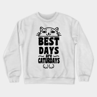 Best Days Are Caturdays Ver 2 Crewneck Sweatshirt